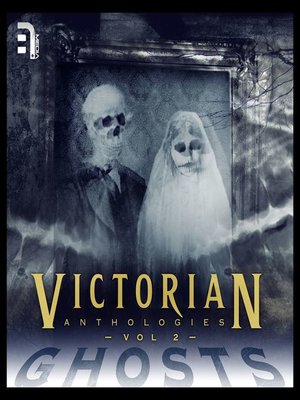 cover image of Victorian Anthologies: Ghosts, Volume 2